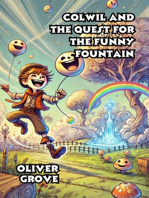 cover image of Colwil and the Quest for the Funny Fountain